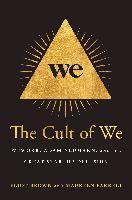 The Cult of We : WeWork, Adam Neumann, and the Great Startup Delusion