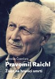 Pravomil Raichl. Život na hranici smrti