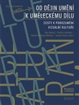 Od dějin umění k uměleckému dílu - Cesty k porozumění vizuální kultuře