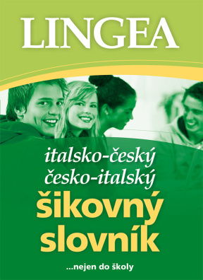 Italsko-český, česko italský šikovný slovník...… nejen do školy