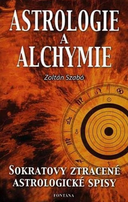 Astrologie a alchymie. Sokratovy ztracené astrologické spisy