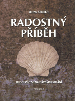 Radostný příběh. Budoucí ozvěna dávných volání