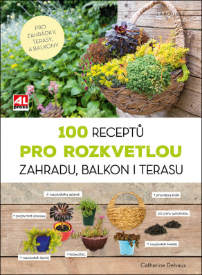 100 receptů pro rozkvetlou zahradu, balkon i terasu