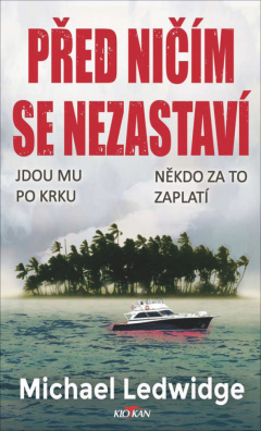 Před ničím se nezastaví. Jdou mu po krku Někdo za to zaplatí