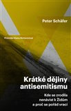 Krátké dějiny antisemitismu. Kde se zrodila nenávist k Židům a proč se pořád vrací