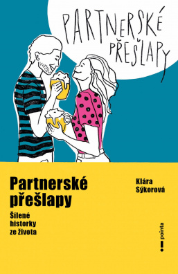 Partnerské přešlapy. Šílené historky ze života