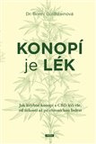 Konopí je lék. Jak léčebné konopí a CBD léčí vše, od úzkosti až po chronickou bolest