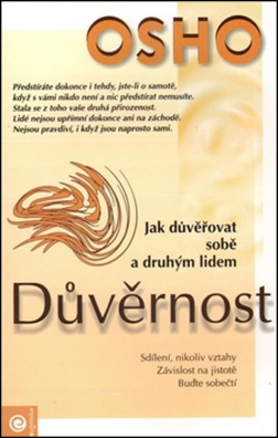 Důvěrnost. Jak důvěřovat sobě a druhým lidem