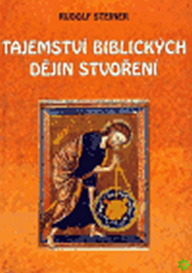 Tajemství biblických dějin stvoření. Dílo šesti dnů v I. knize Mojžíšově