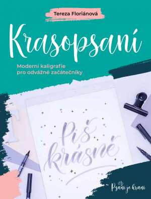 Krasopsaní. Moderní kaligrafie pro odvážné začátečníky