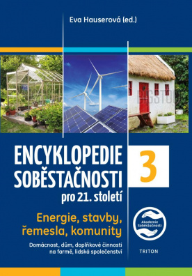 Encyklopedie soběstačnosti pro 21. století 3. díl - Energie, stavby, řemesla, komunity