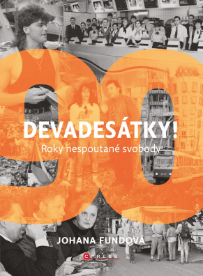 Devadesátky! Roky nespoutané svobody