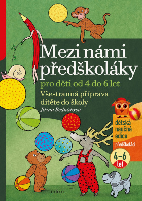 Mezi námi předškoláky pro děti od 4 do 6. Všestranná příprava dítěte do školy, od 4 do 6 let(2.díl)