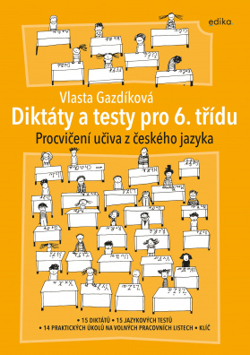 Diktáty a testy pro 6. třídu. Procvičení učiva z českého jazyka