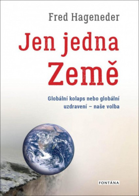 Jen jedna Země - Globální kolaps nebo globální uzdravení - naše volba