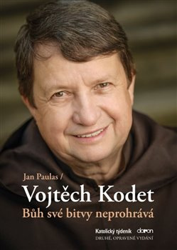 Bůh své bitvy neprohrává. Vojtěch Kodet v rozhovoru s Janem Paulasem