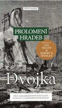 Prolomení hradeb dvojka. Proč a jak západní elity ničí vlastní civilizaci a napomáhají její islamiza