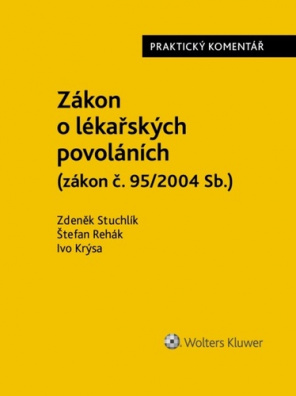 Zákon o lékařských povoláních (č. 95/2004 Sb.). Praktický komentář