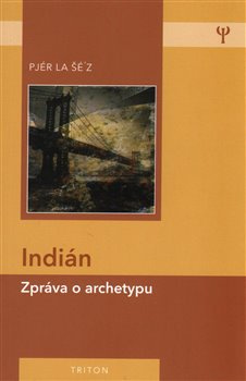 Indián - zpráva o archetypu