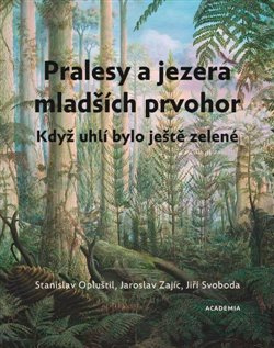 Pralesy a jezera mladších prvohor. Když uhlí bylo ještě zelené