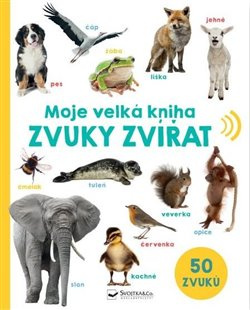 Moje velká kniha - Zvuky zvířat