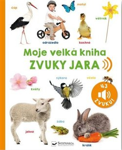 Moje velká kniha - Zvuky jara