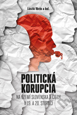 Politická korupcia na území Slovenska a Čiech v 19.a 20. storočí