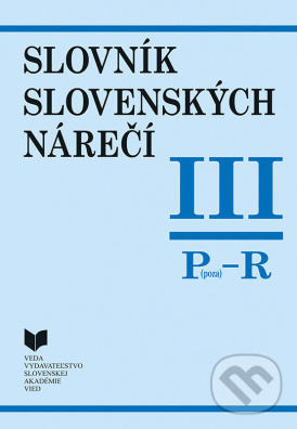 Slovník slovenských nárečí III (P - R)