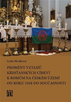 Proměny vztahů křesťanských církví k Romům na českém území od roku 1918 do současnosti