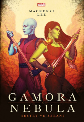 Marvel - Gamora a Nebula. Sestry ve zbrani