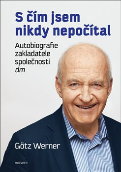 S čím jsem nikdy nepočítal. Autobiografie zakladatele společnosti dm