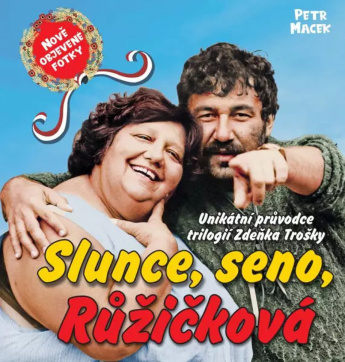 Slunce, seno... / Helena Růžičková a legendární filmová trilogie