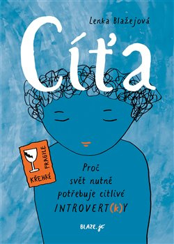 Cíťa – Proč svět nutně potřebuje citlivé introvert(k)y