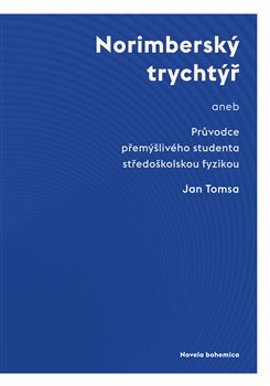 Norimberský trychtýř, aneb Průvodce přemýšlivého studenta středoškolskou fyzikou