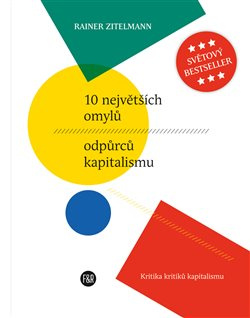 10 největších omylů odpůrců kapitalismu. Kritika kritiků kapitalismu