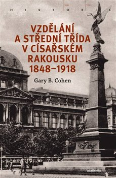 Vzdělání a střední třída v císařském Rakousku 1848–1918