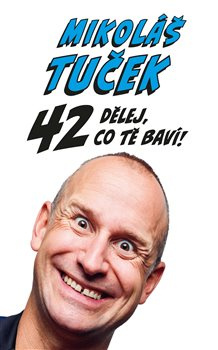 42: Dělej co Tě baví ! Tukanovy odpovědi na otázku Života, Vesmíru a vůbec!