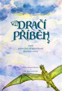 Dračí příběh aneb putování za moudrostí dračího svět