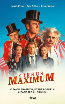 Cirkus Maximum - O dvou bratřích, které rozdělil a zase spojil cirkus...