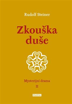 Zkouška duše. Mysterijní drama II