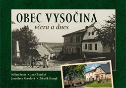 Obec Vysočina včera a dnes