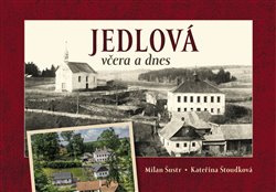 Jedlová včera a dnes