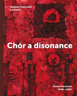 Chór a disonance. Česká literatura 1948 - 1963