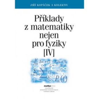 Příklady z matematiky nejen pro fyziky IV.