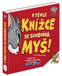 V téhle knížce se schovává MYŠ - Tom & Jerry