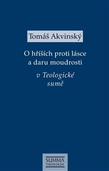 O hříších proti lásce a daru moudrosti v Teologické sumě