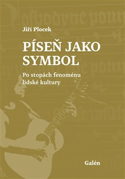 Píseň jako symbol. Po stopách fenoménu lidské kultury