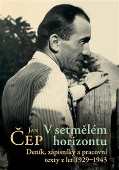 V setmělém horizontu. Deník, zápisníky a pracovní texty z let 1929–1943