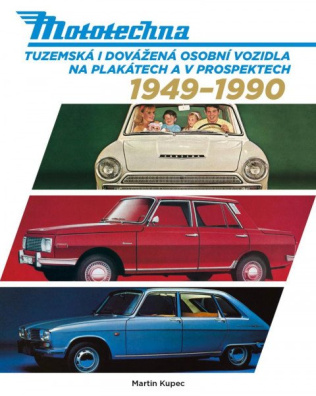 Mototechna - Tuzemská i dovážená osobní vozidla na plakátech a v prospektech 1949-1990