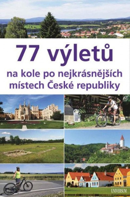 77 výletů na kole po nejkrásnějších místech České republiky